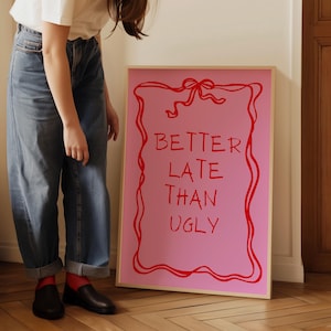 Besser spät als hässlich Druck: Girly Preppy Zimmer Dekor (Digitaler Download)