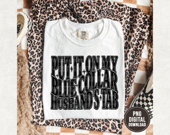 Blue Collar Sublimation Design | Western Cowboy Graphic Design | Husbands Tab Png | Trendy Western Style Graphics | Blue Collar Wife T-Shirt
