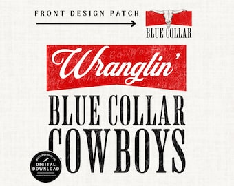 Wranglin Blue Collar Cowboys Design, Western Cowboy Graphic Design, Country Rodeo Svg, Western Sublimation Design Png, Country Design