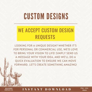May include: A digital graphic with the text "CUSTOM DESIGNS" and "WE ACCEPT CUSTOM DESIGN REQUESTS." The image includes a cactus illustration and the words "INSTANT DOWNLOAD" and "PNG SVG FILES."