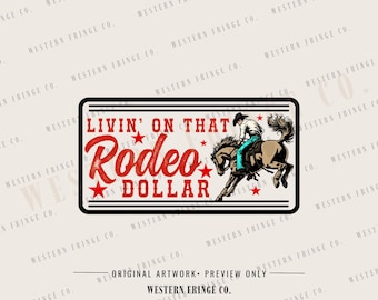 Livin’ On That Rodeo Dollar PNG | Western Cowboy Graphic Design |  Country Rodeo Png | Trendy Western Style Graphics |  T-Shirt Design Png