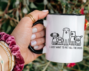 I Just Want To Pet All The Dogs Mug, Dog Lover Birthday Gift, Pet Owner Black and White Mug, Coffee Lover Gift