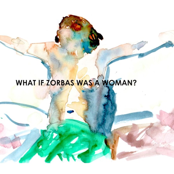 What If Zorbas Was A Woman? Print: Greek Postcard