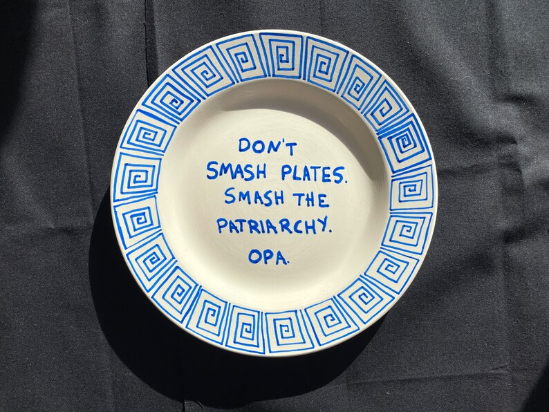Don't Smash Plates. Smash the Patriarchy. Opa Plates Etsy