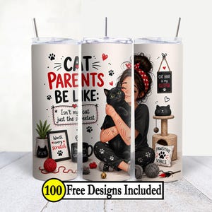 May include: A cylindrical tumbler featuring a graphic of a person hugging a black cat. Text reads: CAT PARENTS BE LIKE: Isn't my cat just the sweetest, Worth every scratch, Cat hair is my GLITTER, and Pawsitive vibes. Includes cat tree and yarn.