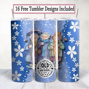 20 OZ Sublimation Tumbler Wrap, &quot;Friends Until Old and Senile,&quot; 3 Friends Tumbler, Best Friend Gift