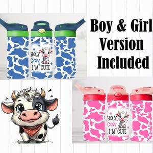 Holy Cow I&#39;m Cute Kids Sippy Cup Tumbler - 12oz Children&#39;s Cute Cow Design, Flip Top Tumbler Wrap, Sublimation PNG,  Plus 1 free design