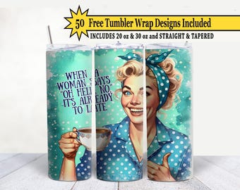 Funny Sassy Woman Tumbler Wrap PNG: Retro Housewife Design (Digital Download)