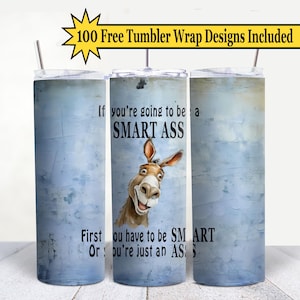 Donkey Smartass 20 oz Skinny Tumbler Wrap Sublimation Design (Digital Download)