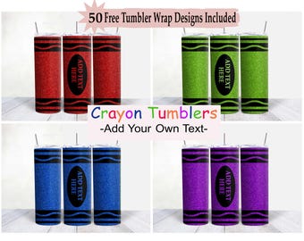 May include: Set of three 20 ounce tumbler wraps featuring a crayon design with glitter. The wraps are red, green, blue, and purple. The text "Add Text Here" is on each wrap.