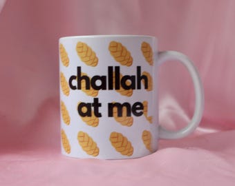 Challah at Me Mug, Funny Jewish Gift, Foodie Home Decor