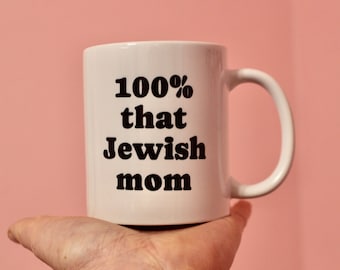 100% That Jewish Mom Mug, Mother's Day Gift