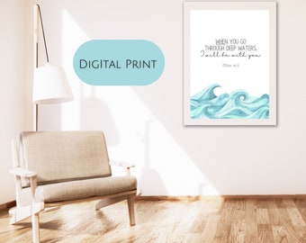 Isaiah 43:2 | When you go through deep waters I will be with you. | Bible Verse Wall Art | Scripture Digital Print | God is with you