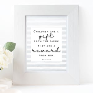 Psalm 127:3, Children are a gift from the Lord; they are a reward from him, Grey Stripes, Nursery Bible Wall Art, Baby shower gift