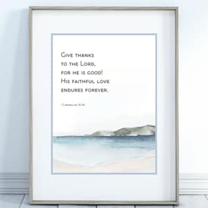 1 Chronicles 16:34, Give thanks to the Lord for He is good, His love endures forever, Bible Wall Art, Printable, Scripture, Ocean Scene