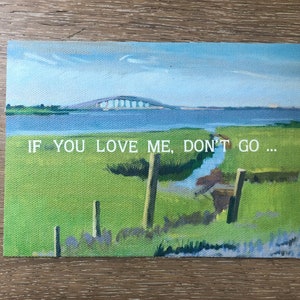 Inspirational Landscape Print: “If You Love Me, Don’t Go” Canvas Print