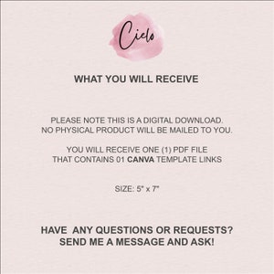 May include: A digital download for a Canva template. The text reads "What you will receive", "Please note this is a digital download. No physical product will be mailed to you.", "You will receive one (1) PDF file that contains 01 Canva template links", "Size: 5" x 7"", and "Have any questions or requests? Send me a message and ask!"