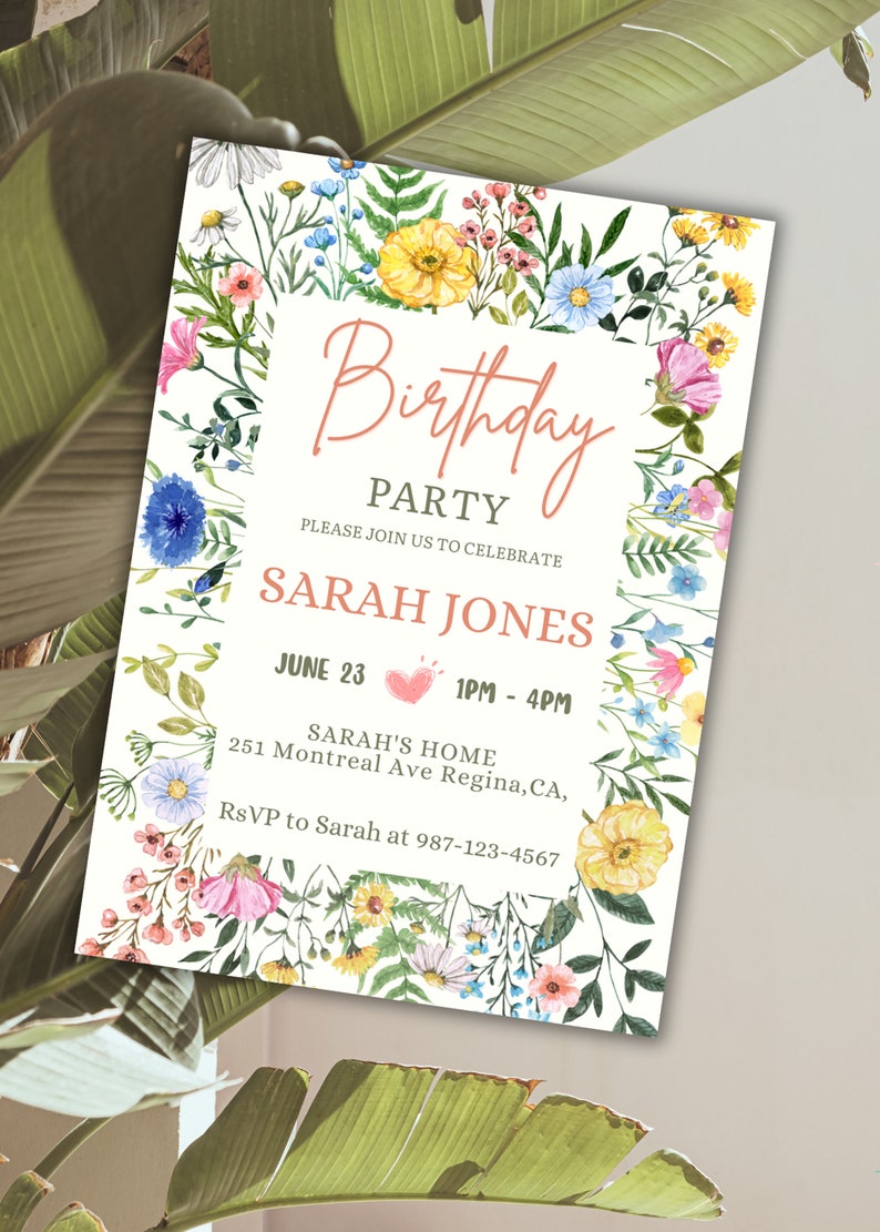 May include: A floral birthday party invitation with a white background and a border of colourful flowers. The text reads "Birthday Party" and "Please join us to celebrate Sarah Jones". The date and time of the party are June 23, 1 PM to 4 PM. The location is Sarah's Home, 251 Montreal Ave Regina, CA. The RSVP information is "RSVP to Sarah at 987-123-4567".