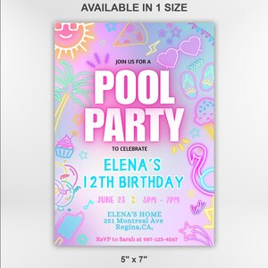 May include: A rectangular invitation with a neon-style design for a pool party. The invitation is 5" x 7" and features the text "POOL PARTY" and "ELENA'S 12TH BIRTHDAY". It includes details like the date, time, location, and RSVP information.