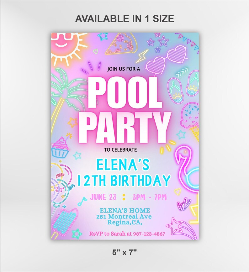 May include: A rectangular invitation with a neon-style design for a pool party. The invitation is 5" x 7" and features the text "POOL PARTY" and "ELENA'S 12TH BIRTHDAY". It includes details like the date, time, location, and RSVP information.