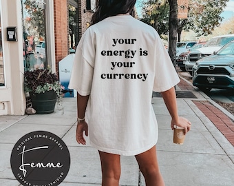 Your Energy Is Your Currency - Inspo Quote, Aesthetic Shirt, Minimal t-shirt, Women's Essential, Gift for her, Aesthetic Clothing