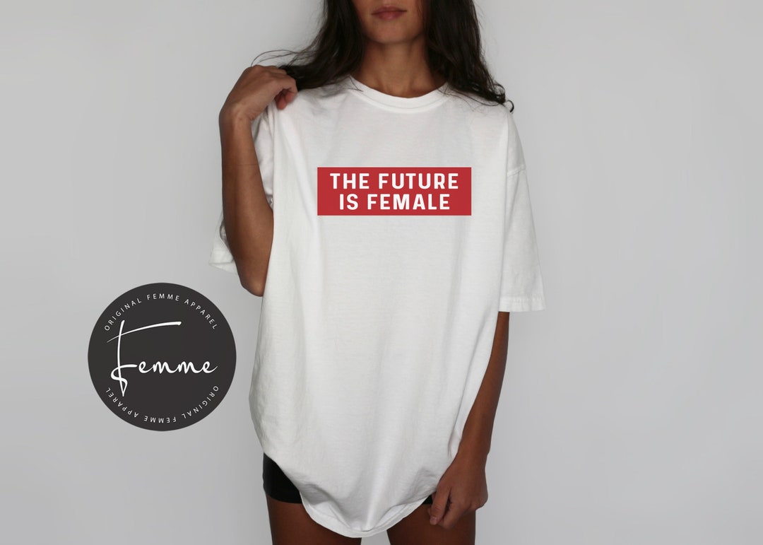 The Future is Female Shirt Feminist Shirt Womens Empowerment Tshirt, Girl Power Aesthetic