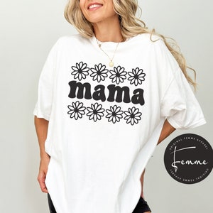 Mama Flower Shirt - Mothers Day Gift - Mom shirt- Mommy - Mom Era - Retro Mom Shirt - Mom Shirt - Cute Mom Shirt - Cute Mom Gift - Trendy