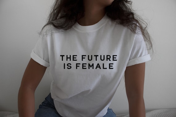 The Future Is Female Shirt - Feminist Shirt - Womens Empowerment T-shirt, Girl Power - Aesthetic feminism shirt