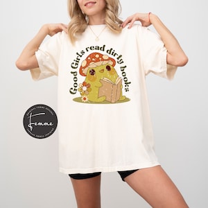 Good Girls Read Dirty Books Shirt, Good Girl Shirt, Smut Book, Trendy, Cute Frog, Bookish, Book Nerd, Freedom to Read, Funny, Sweatshirt