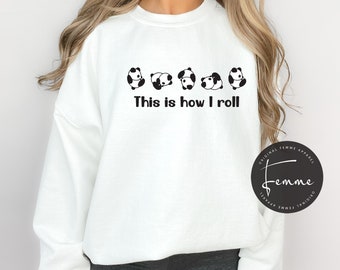 This Is How I Roll Panda Sweatshirt - Funny Panda Shirt - Animal Lover Gift - Panda Gift - Cute Panda Outfit - Gift For Her