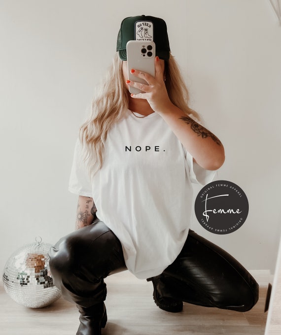 Nope Shirt - Funny Womens T-shirt, Sarcastic Shirt- Womens Aesthetic Clothing - women's unisex feminist shirt, ladies gift shirt, crop top