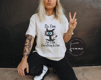 I'm Fine This Its Fine Everything Is Fine Shirt - Funny Cat Shirt -Cat Lover Shirt  - Cat Mom Shirt - Best Friend Gift - Crazy - Losing It