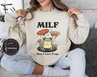 Milf Sweatshirt - Man I Love Frogs Sweatshirt - Funny Women's Frog Sweatshirt - Retro Frog Sweatshirt Women's