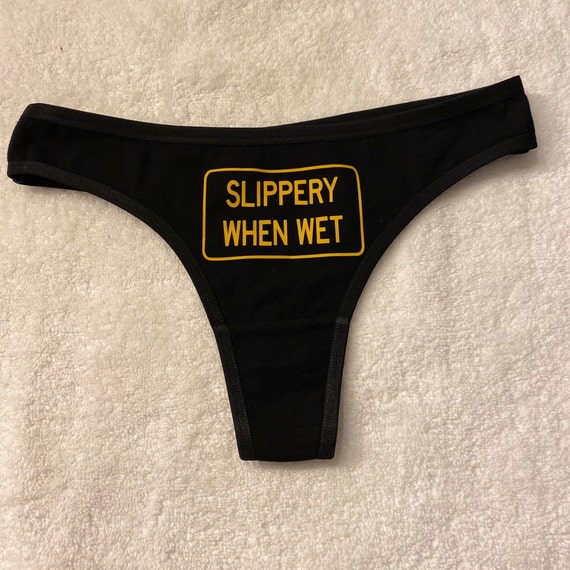 Punny Panties - Slippery When Wet