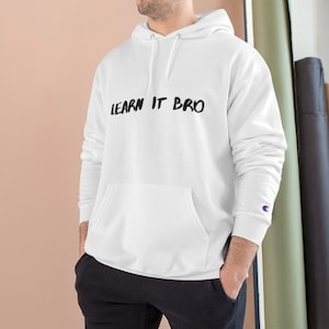 Learn It Bro Champion Hoodie