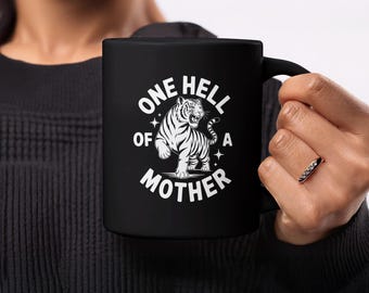 Funny Tiger Mom Mug, Hell of a Mother's Day Gift