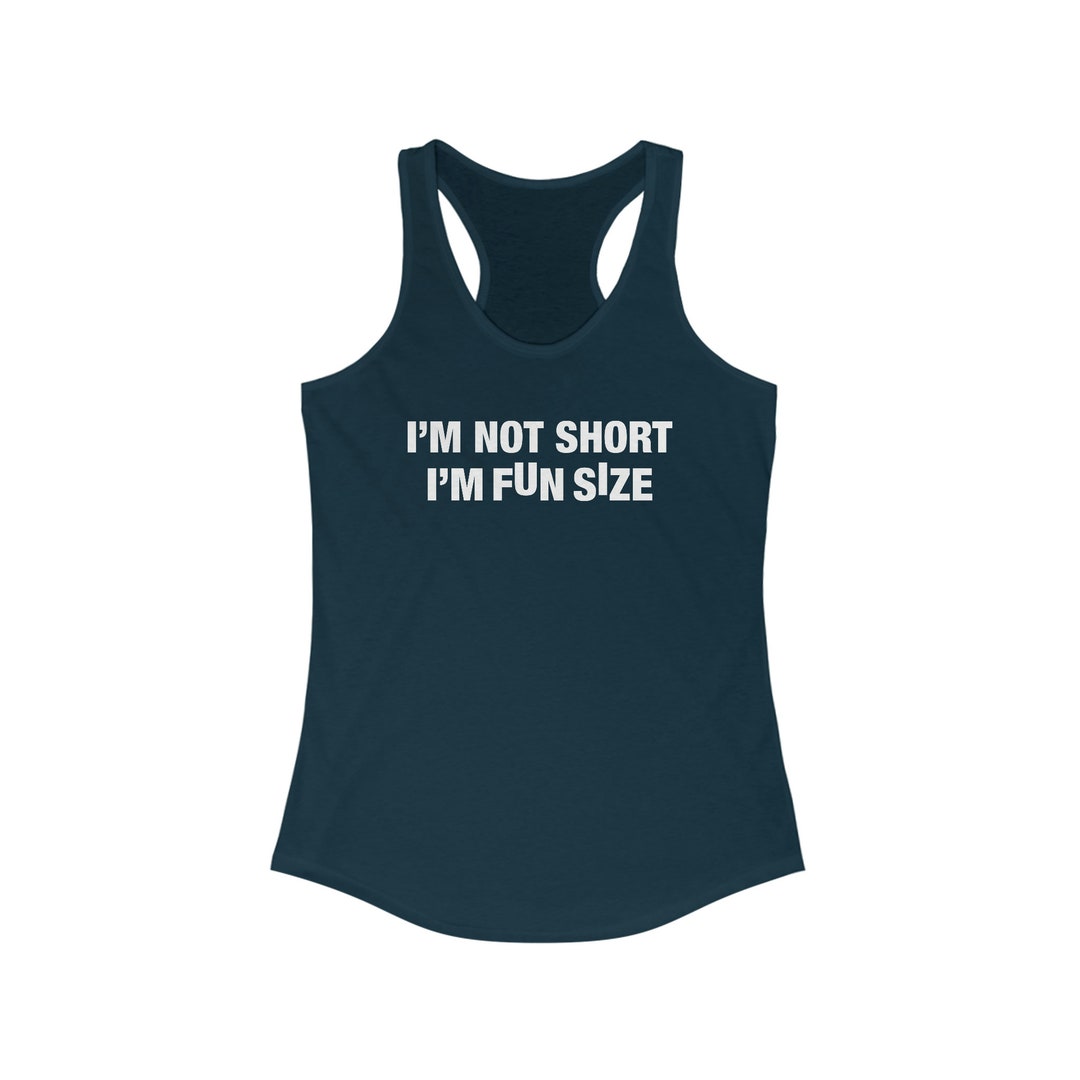 I'm Not Short I'm Fun Size Women's Ideal Racerback Tank - Etsy