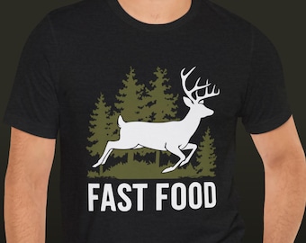 Funny Deer Hunting T-Shirt: Fast Food Outdoorsman Tee