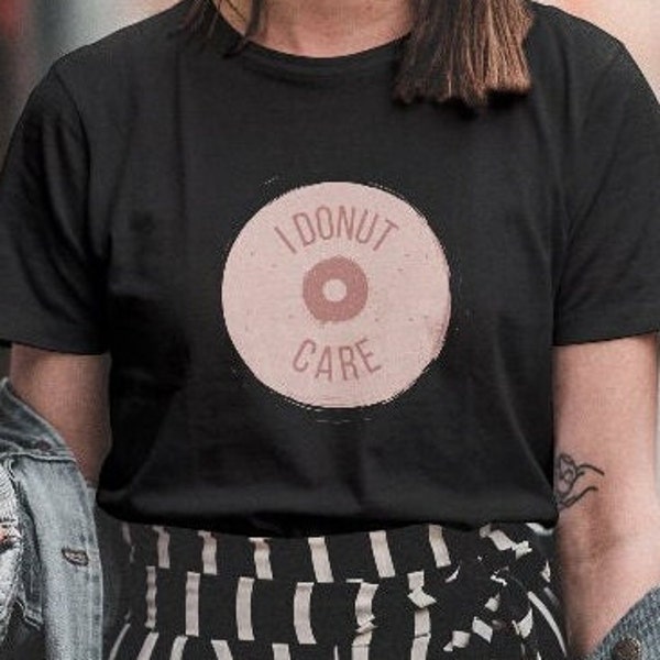 I Donut Care T-Shirt, Funny Gift, National Donut Day, Coffee Lover Shirt, Doughnut Birthday T Shirt, Donuts lover t-shirt