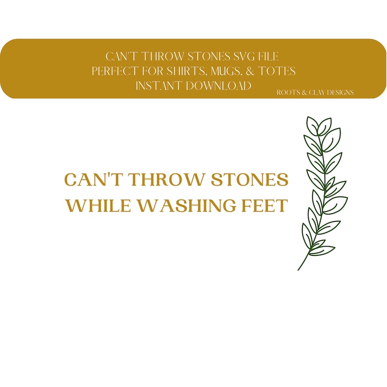 Can't Throw Stones While Washing Feet Faith SVG Biblical SVG File