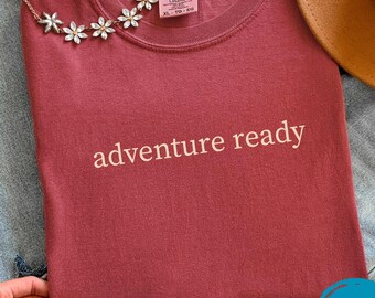Couleurs confortables, prêt pour l'aventure, cadeau pour elle, t-shirt de randonnée, chemise extérieure tendance pour femme, t-shirt drôle, t-shirt sarcastique, chemise tendance