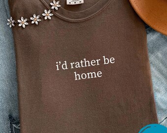 Couleurs réconfortantes, je serais plutôt à la maison, cadeau pour elle, chemise sarcastique, chemise tendance, t-shirt indifférent, chemise humeur, chemise cadeau amusante, t-shirt graphique