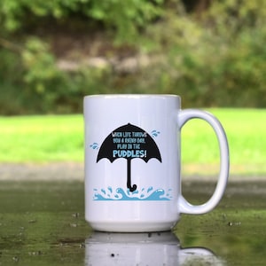 When Life Throws You a Rainy Day Play in the Puddles, large Ceramic Mug 15oz