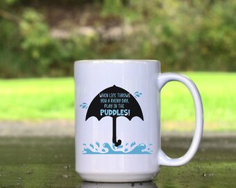 When Life Throws You a Rainy Day Play in the Puddles, large Ceramic Mug 15oz