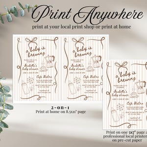 May include: Baby shower invitations with a brown line art design on a cream background. The text "Print Anywhere" is at the top, with instructions to print at home or a local shop. The invitation reads "a baby is brewing" and includes event details.