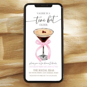 May include: A digital invitation for a birthday party with a cocktail glass with a pink ribbon and the text "Valerie is a tini bit older" and "Please join us for dinner & drinks Saturday February 14th at 7pm The Social Eras 123 Your Street, Los Angeles, 90210 Please RSVP by February 7th 555.555.5555"