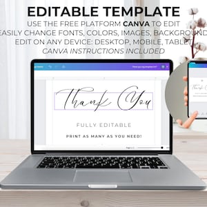 May include: Editable template for a thank you card with the text "Thank You" in a black cursive font. The template is fully editable and can be printed as many times as needed. The image shows a laptop screen displaying the template and a phone screen displaying the template.
