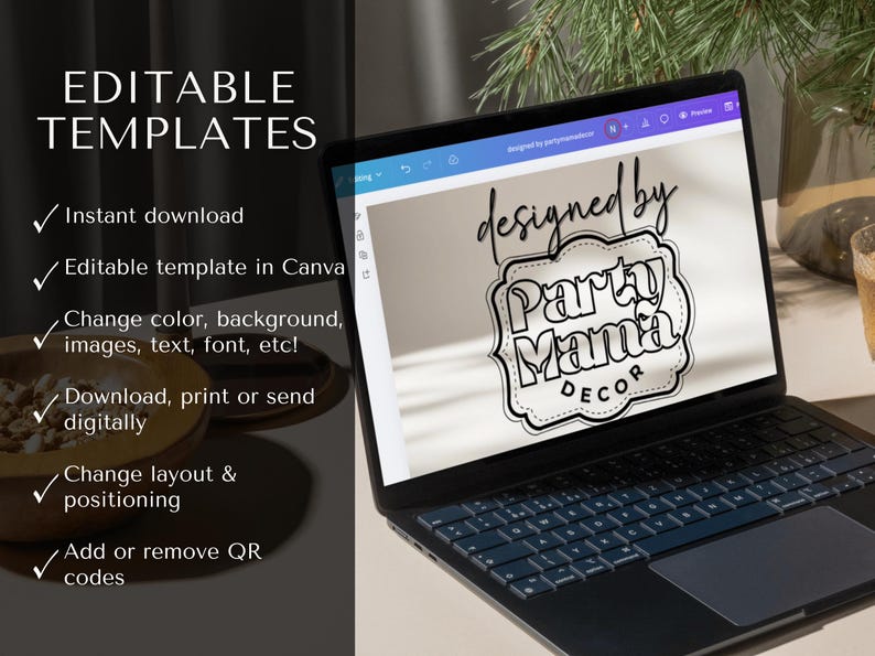 May include: A laptop displaying a design with the text "designed by Party Mama Decor." The screen shows a template with options to change color, background, images, text, and font. The laptop is open on a table with text that says "Editable Templates."