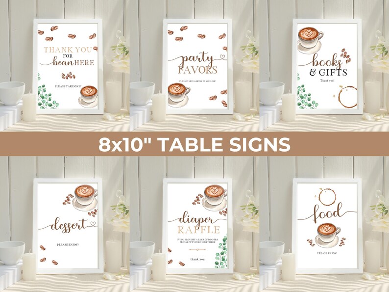 May include: Eight 8x10 inch white table signs with brown coffee cup illustrations and text. The signs read "Thank you for bean here", "Party Favors", "Books & Gifts", "Dessert", "Diaper Raffle", "Food", and two blank signs.