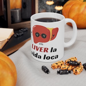 Liver La Vida Loca Ceramic Mug 11oz